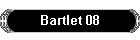 Bartlet 08