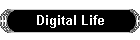 Digital Life