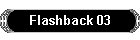 Flashback 03