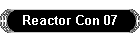 Reactor Con 07